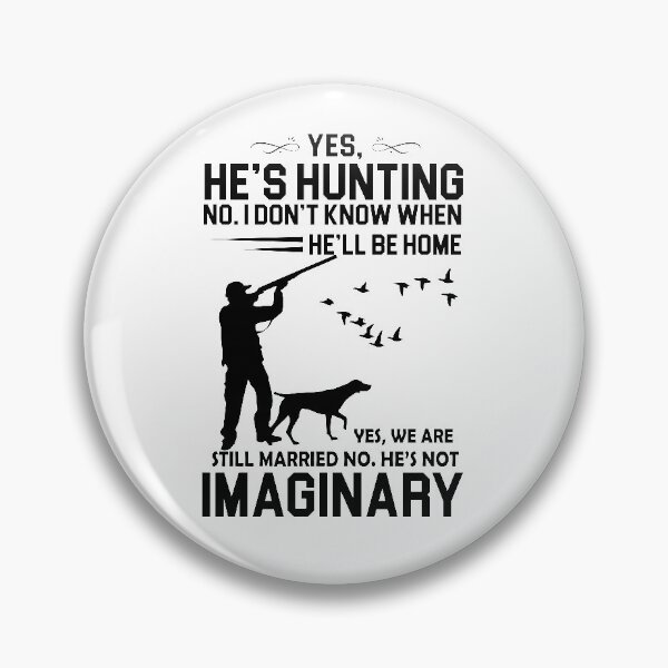 Item preview, yes, he's hunting no. i don't know when he'll be home  designed and sold by hasanmasud.