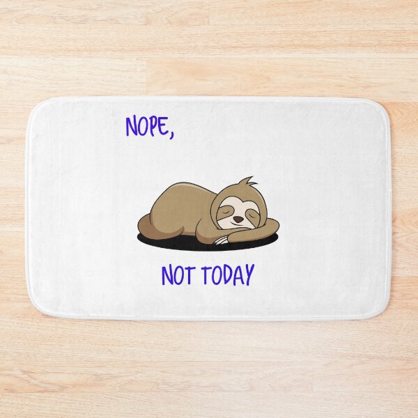 Item preview, Nope, not today Sleeping Sloth designed and sold by UncleStuScience.