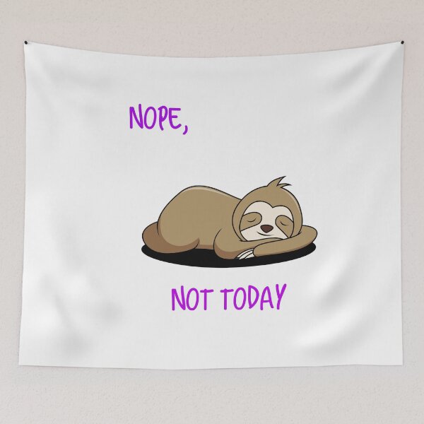 Item preview, Nope, not today Sleeping Sloth designed and sold by UncleStuScience.