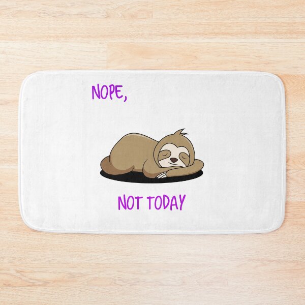 Item preview, Nope, not today Sleeping Sloth designed and sold by UncleStuScience.