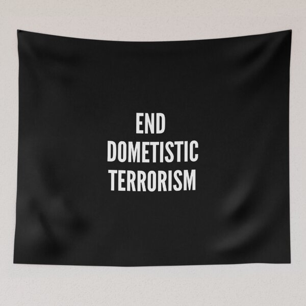 Item preview, End Domestic Terrorism designed and sold by yumiso.