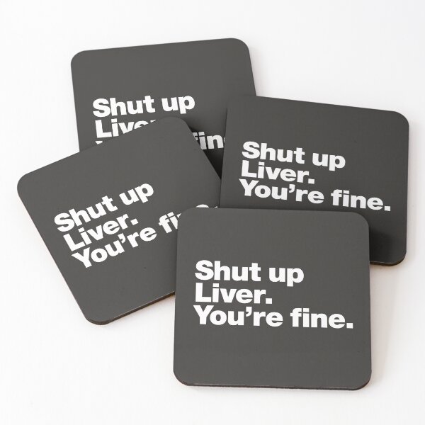 Item preview, Shut up Liver. You're fine. designed and sold by chestify.