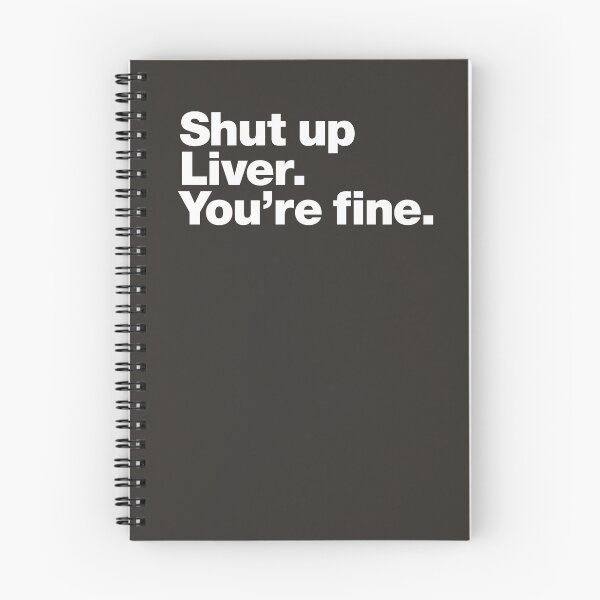 Item preview, Shut up Liver. You're fine. designed and sold by chestify.