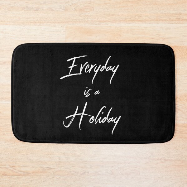 Item preview, Everyday Is A Holiday designed and sold by Legit Hooligan.