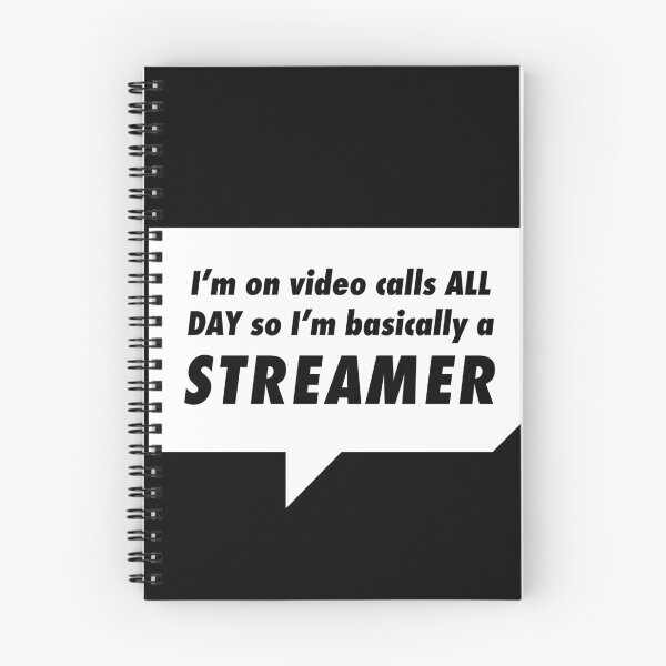 Item preview, I'm on Video Calls All Day so I'm Basically a Streamer designed and sold by NumeralV.
