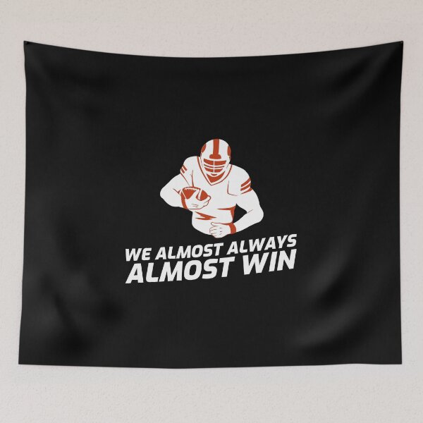 Item preview, WE ALMOST ALWAYS ALMOST WIN designed and sold by TeesKeeper.