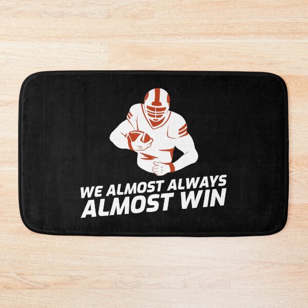 Item preview, WE ALMOST ALWAYS ALMOST WIN designed and sold by TeesKeeper.