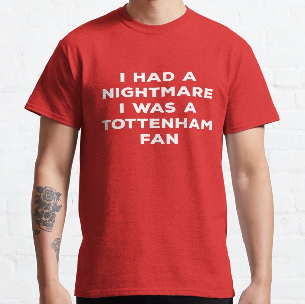 Funny Tottenham T Shirts for Sale Redbubble