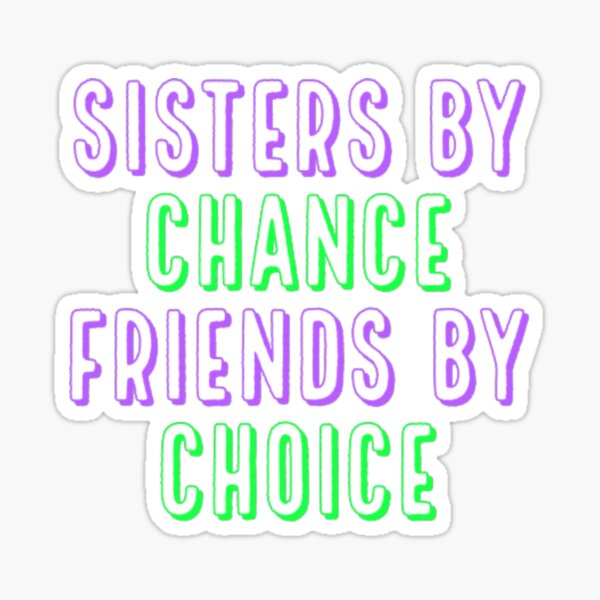Item preview, Sisters By Chance Friends By Choice Purple and Green Liv and Maddie Masks, stickers, shirts designed and sold by SacredsDesigns.