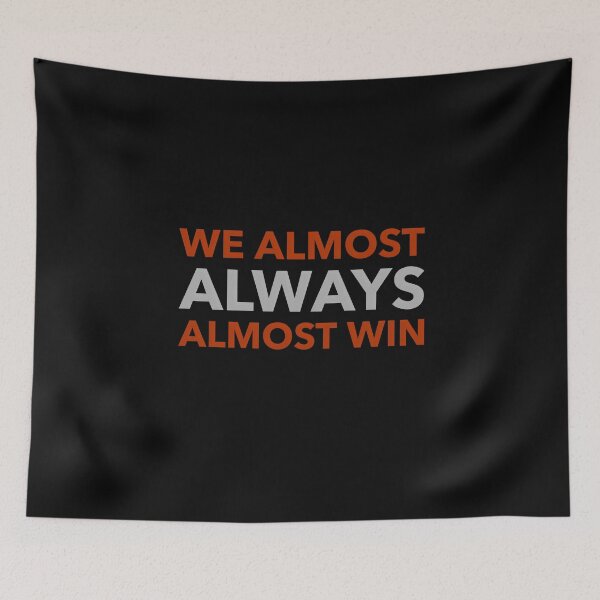Item preview, We Almost Always Almost Win designed and sold by TeesKeeper.