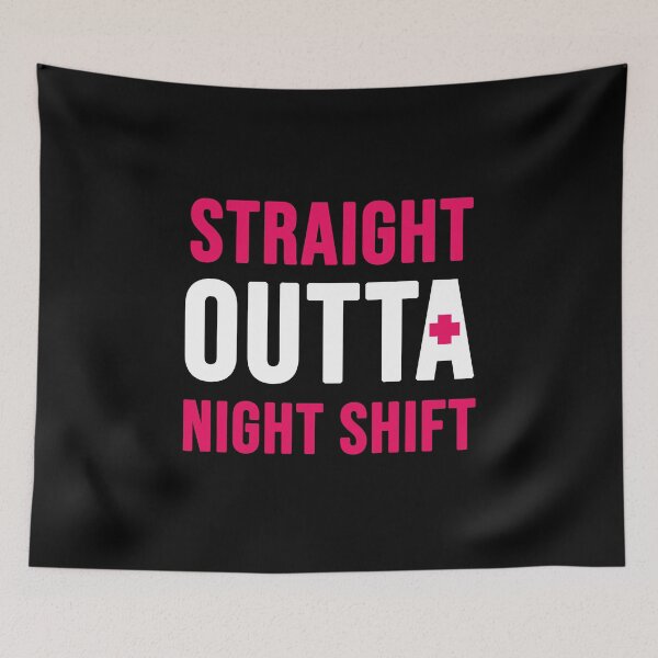 Item preview, straight outta night shift designed and sold by Jaime Brash.