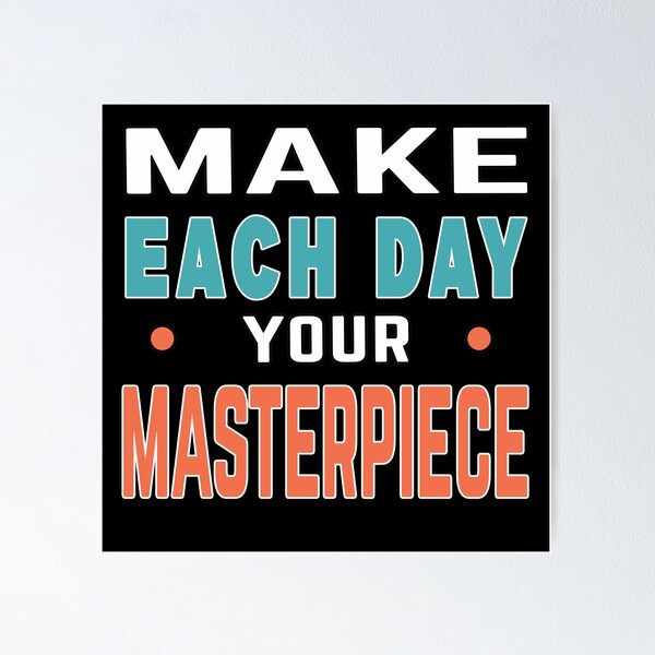 Item preview, Motivational Quotes, Make each day your masterpiece designed and sold by MeroniGDesign.