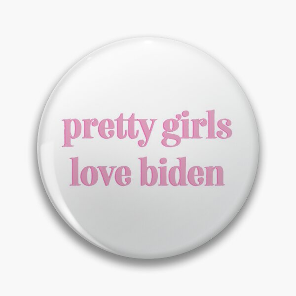 Item preview, "pretty girls love biden" quote  designed and sold by Aileenl07.