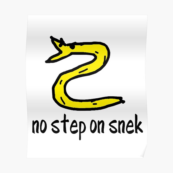 No Step On Snek Posters | Redbubble