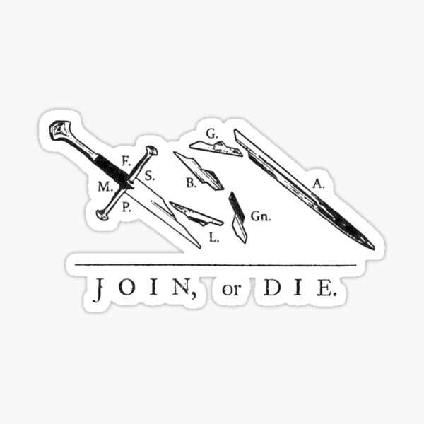 Join or Die in Black and White Sticker by Sterling