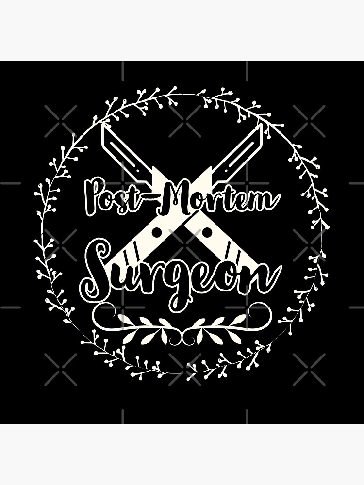 "PostMortem Surgeon " Poster by AllRyeTea Redbubble