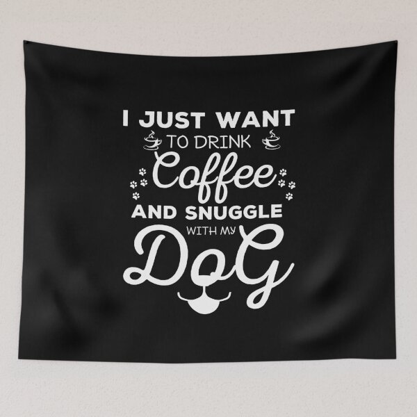 Item preview, I Just Want To Drink Coffee And Snuggle With My Dog designed and sold by ohmier.