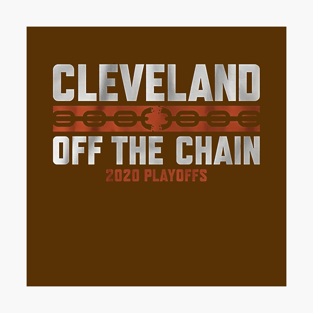 Cleveland off the chain for the Browns fans Poster for Sale by Kaa-Zau