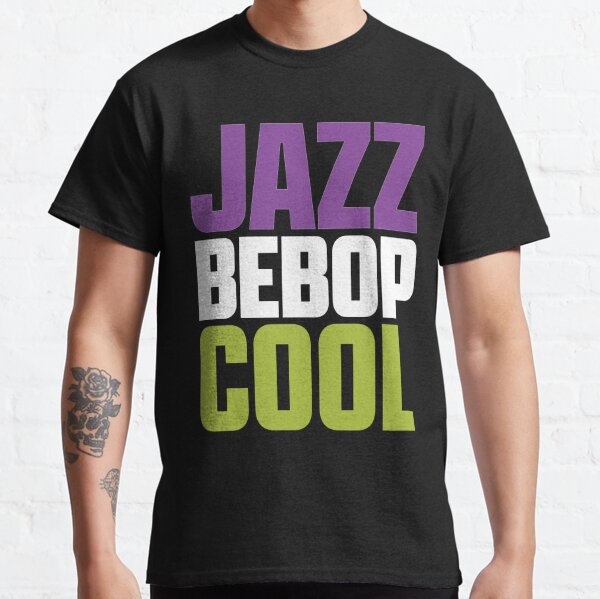 Jazz Bebop Cool Classic T-Shirt