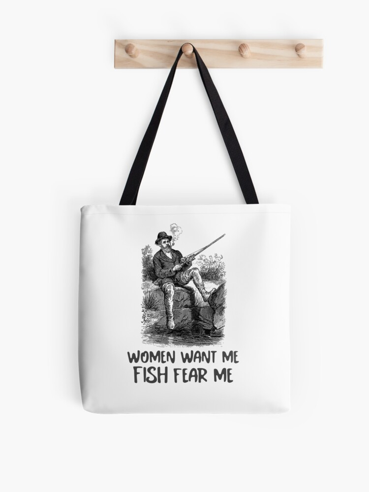 women want me fish fear me Tote Bag