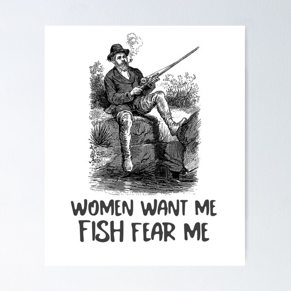 Item preview, Women Want Me Fish Fear Me designed and sold by Veewell.