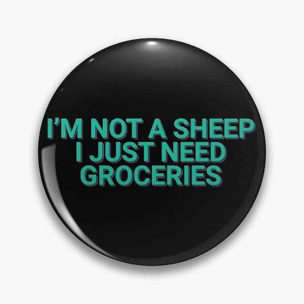 Item preview, I'm Not A Sheep I Just Need Groceries Coronavirus designed and sold by Sour Soul.