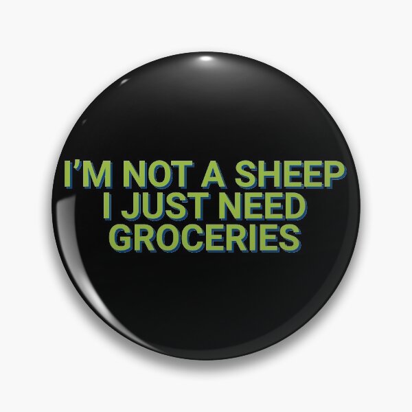 Item preview, I'm Not A Sheep I Just Need Groceries Lockdown designed and sold by Sour Soul.
