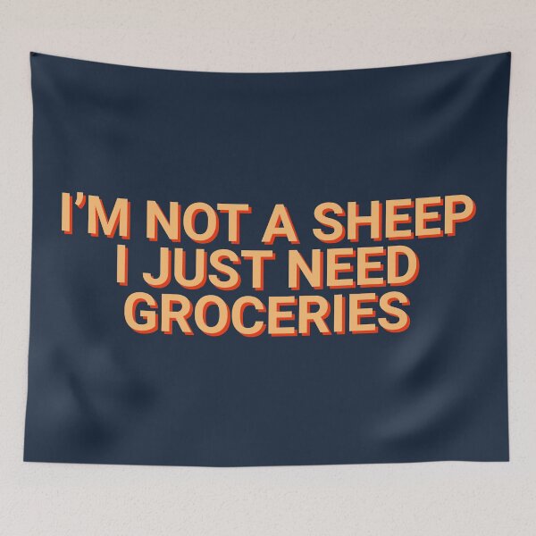 Item preview, I'm Not A Sheep I Just Need Groceries Pandemic designed and sold by Sour Soul.