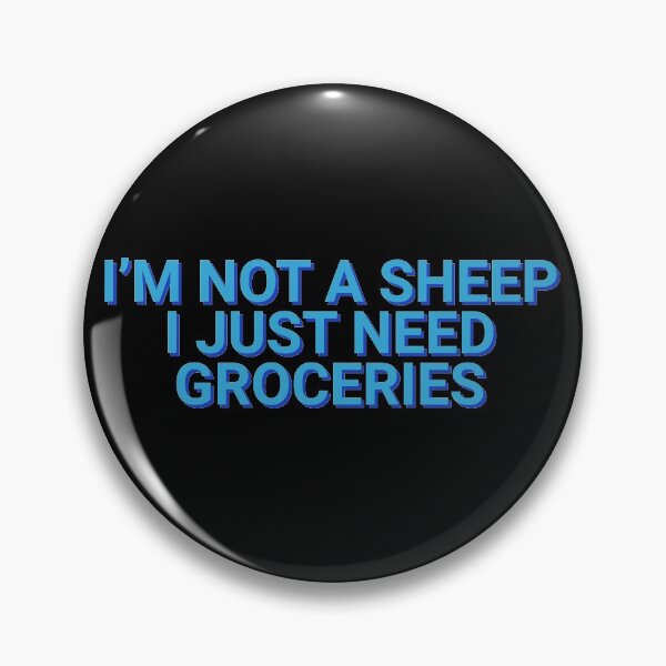 Item preview, I'm Not A Sheep I Just Need Groceries Lockdown 2020 designed and sold by Sour Soul.