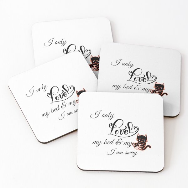 Item preview, I only love my bed and my cat I am sorry, cat lovers designed and sold by cathelkav.