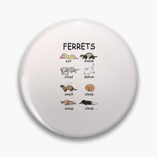 Item preview, Ferrets EAT SNEAK STEAL DANCE SMELL SLEEP designed and sold by AmelieFritsch.