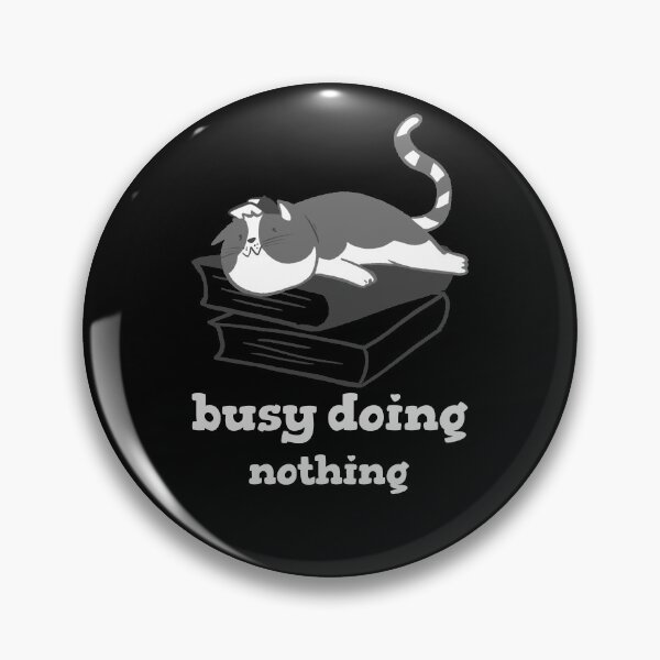 Item preview, Busy doing nothing  designed and sold by Vanissa Berg.