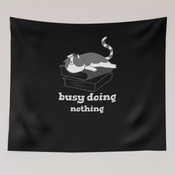 Item preview, Busy doing nothing  designed and sold by Vanissa Berg.