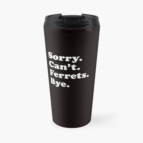 Funny Ferret Gift for Men Women Boys or Girls Travel Mug