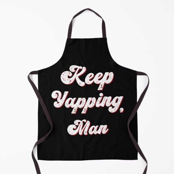 Item preview, keep yapping man designed and sold by OzyManDiaS90.