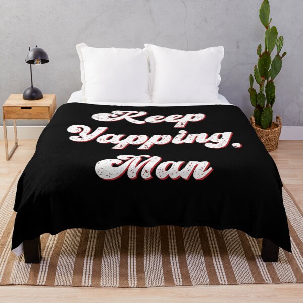 Item preview, keep yapping man designed and sold by OzyManDiaS90.