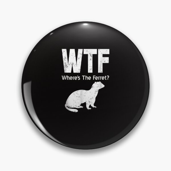 Item preview, WTF Where's The Ferret Gift designed and sold by AmelieFritsch.