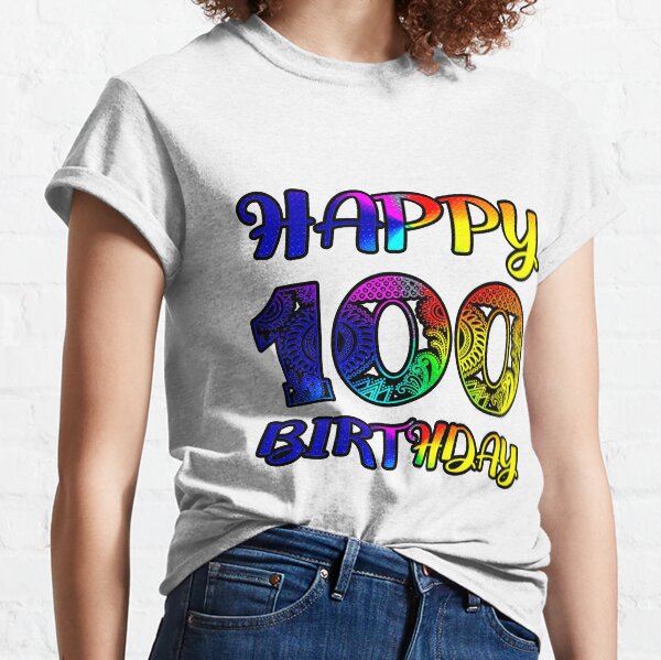 100th birthday shirt ideas