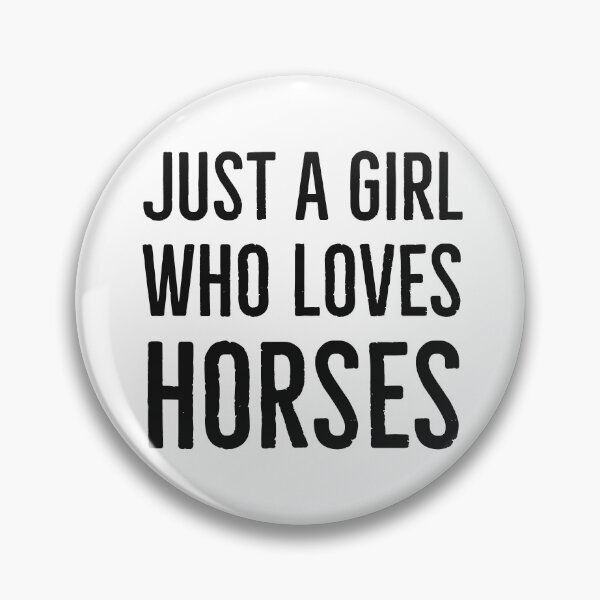 Item preview, Just a girl who loves horses designed and sold by Gingatoo.
