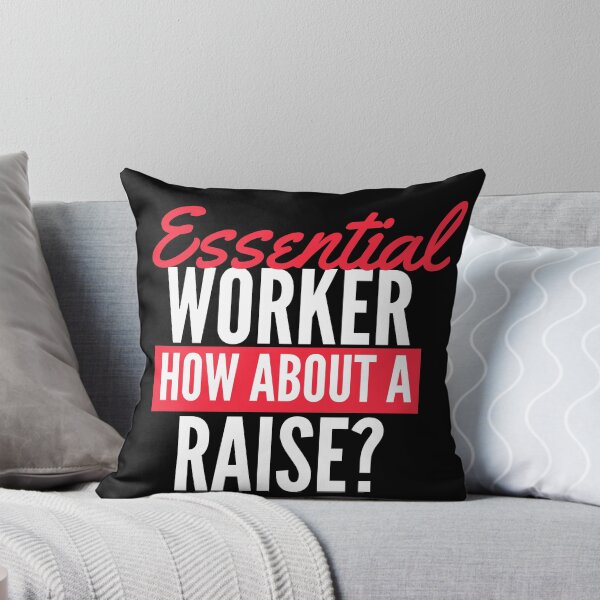 Item preview, ESSENTIAL WORKER , DO I GET A RAISE? designed and sold by chris-ellis-art.
