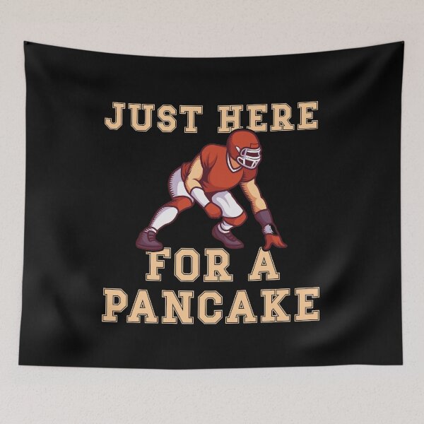 Item preview, Just here for a pancake design for football fan designed and sold by FalkDania.