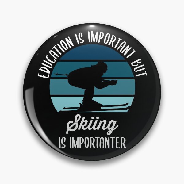Item preview, Education Is Important But Skiing Is Importanter Funny designed and sold by azmndesigns.