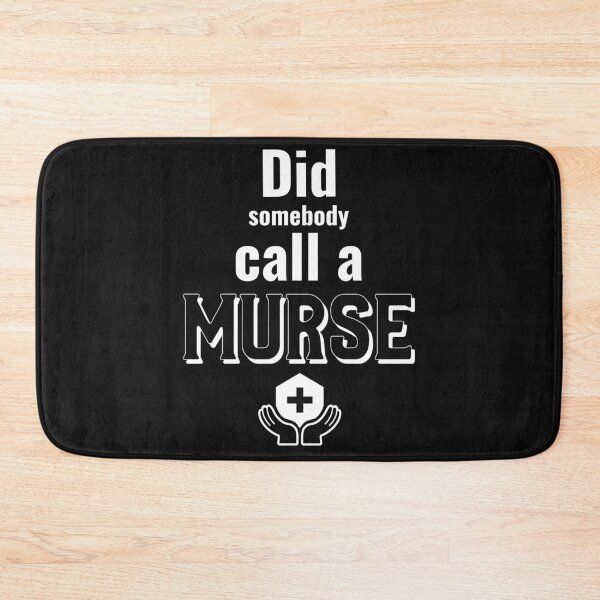 Item preview, Did Somebody Call A Murse, Male Nurse, Nursing designed and sold by DiscGolfTees.