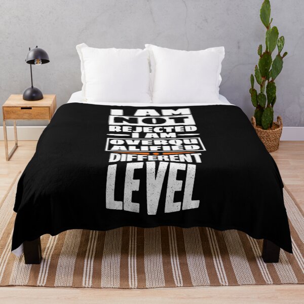 Item preview, I Am Not Rejected I Am Overqualified Different Level designed and sold by darknessjeff86.