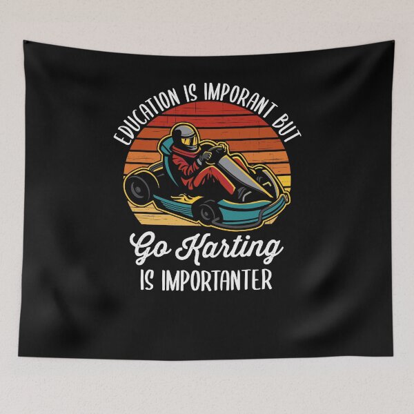 Item preview, Education Is Important But Go Karting Is Importanter designed and sold by azmndesigns.