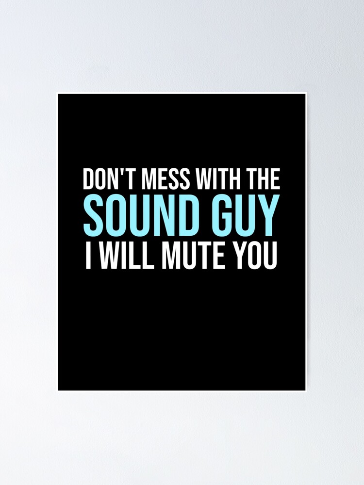 "Engineering Joke Don't Mess With The Sound Guy Sound Engineer