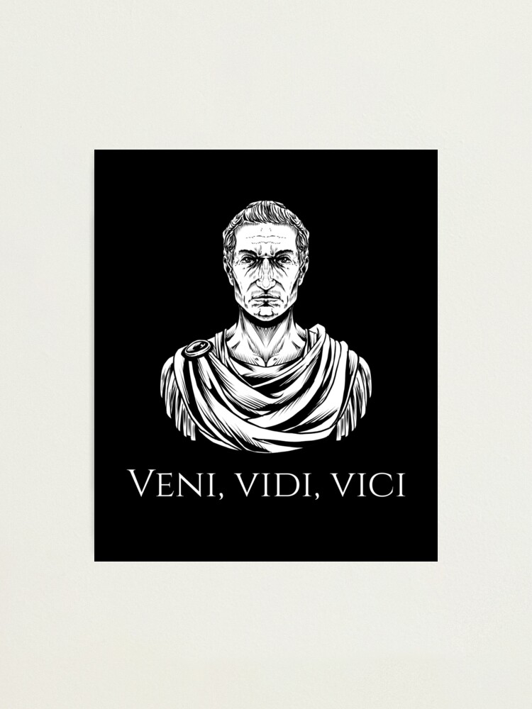 VENI VIDI VICI ROMAN EMPIRE | Photographic Print