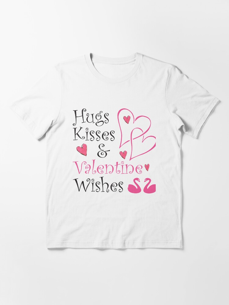 Alternate view of Hugs, Kisses And Valentine Wishes Essential T-Shirt