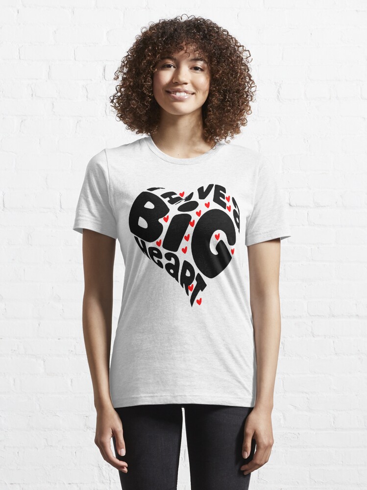 Alternate view of I HAVE A BIG HEART - BLACK Heart Gift For Valentine Essential T-Shirt