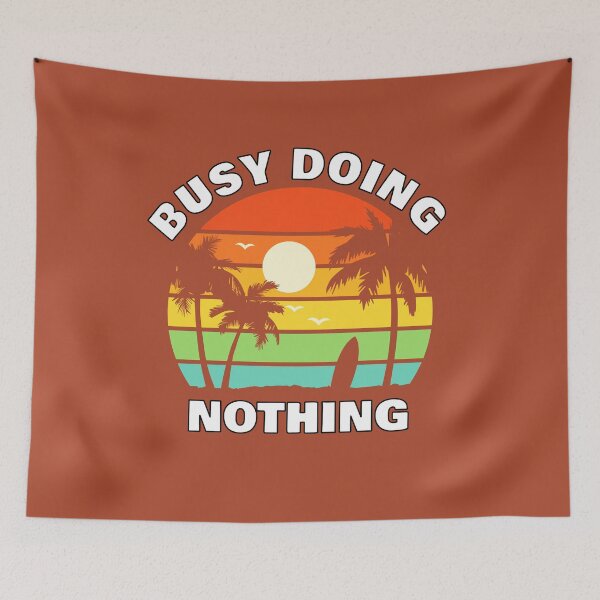 Item preview, Busy Doing Nothing - Retro Beach Surfer designed and sold by NoMatterLab.